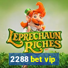 2288 bet vip